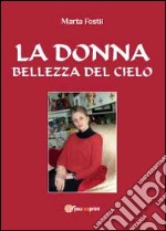 La donna: bellezza del cielo