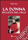 La donna: bellezza del cielo libro di Fostii Marta