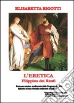 L'eretica filippina dei Ranfi libro