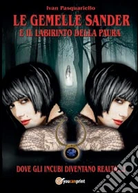 Le gemelle Sander e il labirinto della paura