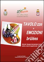 Tavolozze in emozioni brûlées. Ediz. illustrata libro