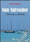 San Salvador. La porta del nuovo mondo libro