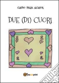 Due (di) cuori