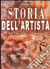 Storia dell'artista. Dal Paleolitico a stamattina libro di Andros