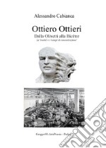 Ottiero Ottieri. Dalla Olivetti alla Bicêtre libro