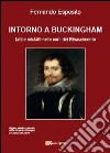 Intorno a Buckingham. Fatti e misfatti nelle corti del Rinascimento libro