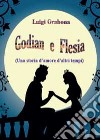 Godian e Flesia (una storia d'amore d'altri tempi) libro