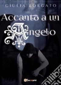 Accanto a un angelo libro
