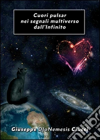 Cuori pulsar nei segnali multiverso dall'Infinito libro