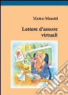 Lettere d'amore virtuali libro