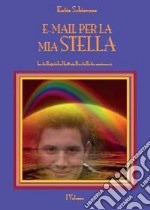 E-mail per la mia Stella. Vol. 1