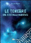 Le tenebre del castello Moresco libro