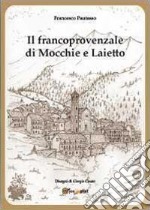 Il francoprovenzale di Mocchie e Laietto libro