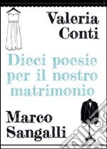 Dieci poesie per il nostro matrimonio libro