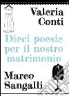 Dieci poesie per il nostro matrimonio libro