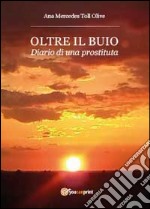 Oltre il buio. Diario di una prostituta libro