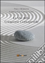 La via della creazione consapevole