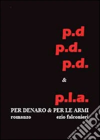Per denaro e per le armi