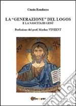 La generazione del logos e la nascita di Gesù libro