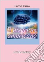 Il disertore americano libro