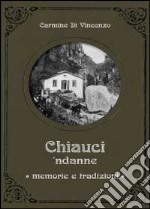 Chiauci ndanne. Memorie e tradizioni libro