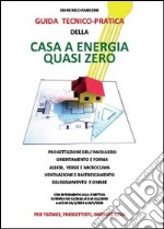 Guida tecnico-pratica della casa a energia quasi zero