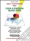 Guida tecnico-pratica della casa a energia quasi zero libro