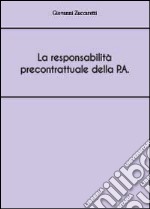 La responsabilità precontrattuale della P.A libro