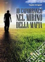 Io capobranco nel mirino della mafia libro