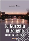 La Gazzetta di Foligno. Un ponte tra chiesa e città libro di Nizzi Antonio