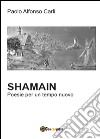 Shamain. Poesie per un tempo nuovo libro