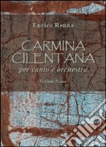 Carmina Cilentana per canto e orchestra. Partitura e parte. Vol. 1 libro