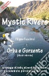 Mystic Rivers. Orba e Gorzente libro