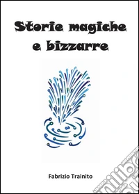 Storie magiche e bizzarre