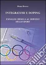 Integratori e doping. L'analisi chimica al servizio dello sport libro