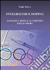 Integratori e doping. L'analisi chimica al servizio dello sport libro