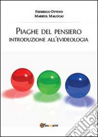 Piaghe del pensiero. Introduzione all'evideologia libro