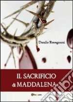 Il sacrificio di Maddalena libro