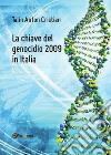 La chiave del genocidio 2009 in Italia libro