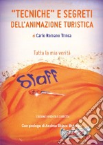 Tecniche e segreti dell'animazione turistica libro