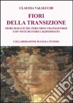 I fiori della transizione. Fiori di Bach per il percorso transgender libro