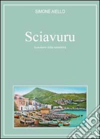 Sciavuru, il profumo della semplicità