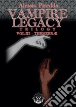 Thenebrae. Vampire legacy trilogy. Vol. 3 libro