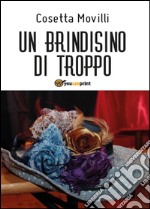 Un brindisino di troppo