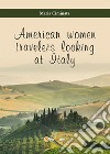 American women travelers looking at Italy libro di Ciminata Maria