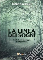 La linea dei sogni. Annibale e il passaggio dell'Appennino libro