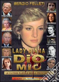 Lady Diana - Dio mio - Le ultime parole della principessa libro