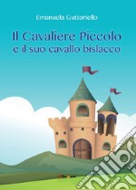 Il cavaliere piccolo e il suo cavallo bislacco libro