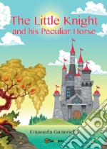 The little knight and his peculiar horse libro