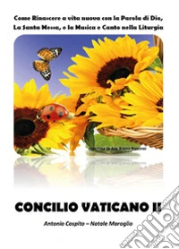 Come rinascere a vita nuova con la parola di Dio, la santa messa, e la musica e canto nella liturgia libro